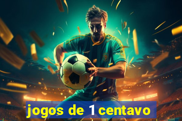 jogos de 1 centavo